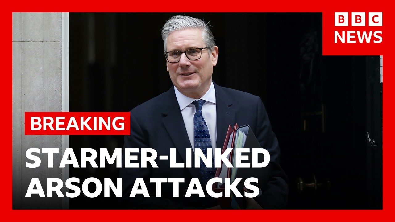 Two men found guilty over arson attacks linked to UK PM Keir Starmer | BBC News