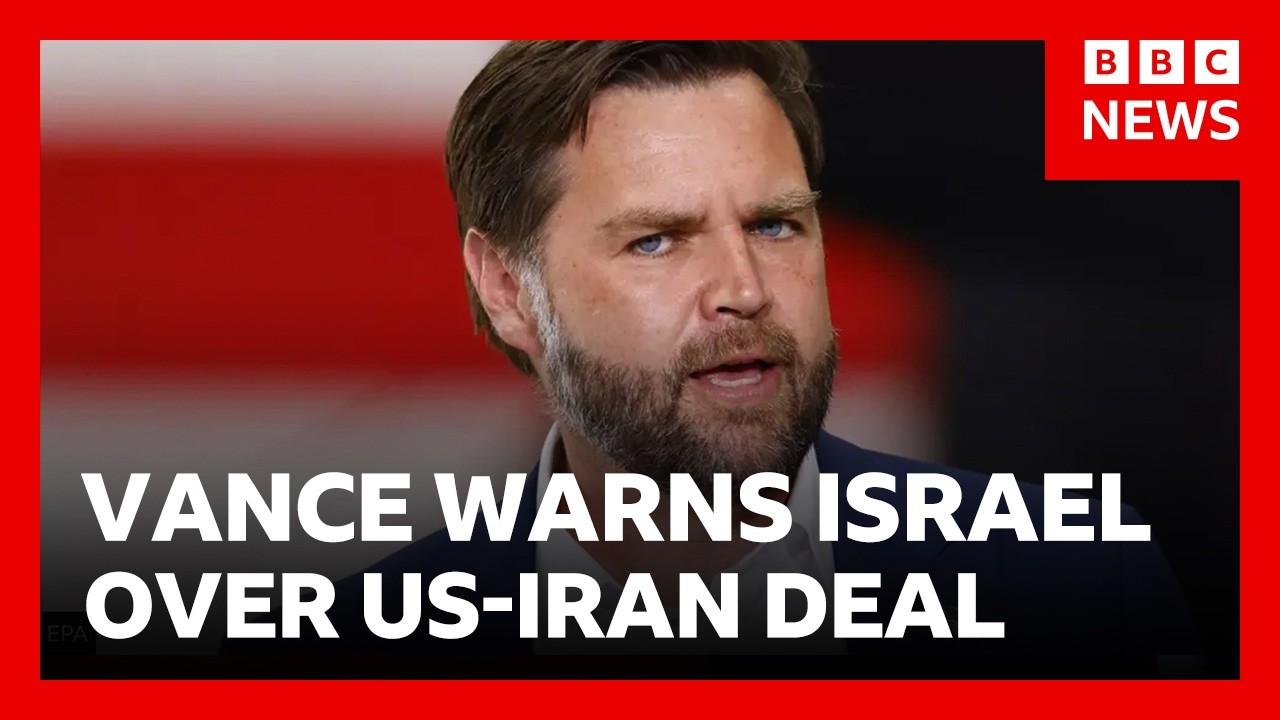 JD Vance warns Israel over opposition to US-Iran peace deal | BBC News