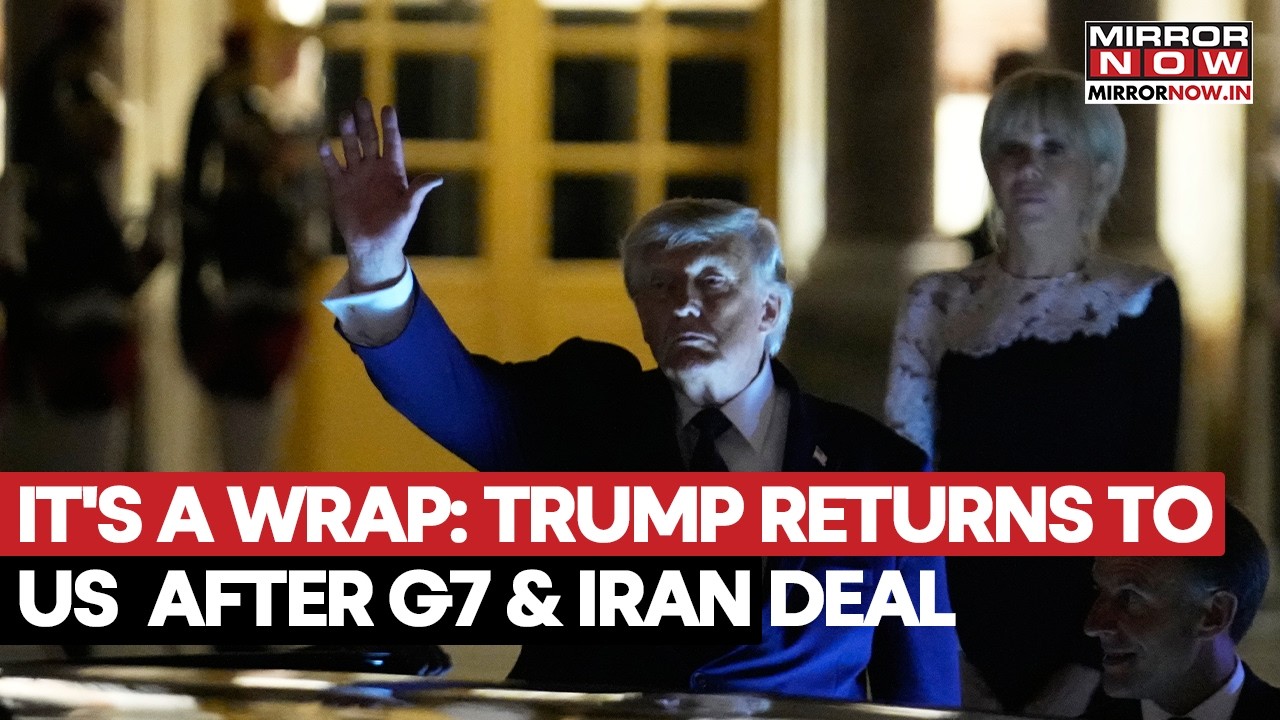 Trump ‘Surrenders’ To Iran? US Prez Returns Home After Attending G7 Summit & Signing Tehran Deal