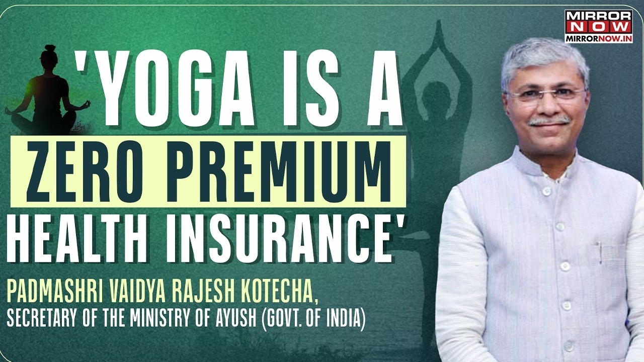 International Yoga Day 2026: Yoga Is The Best Health Insurance? Ayush Secy Rajesh Kotecha Explains