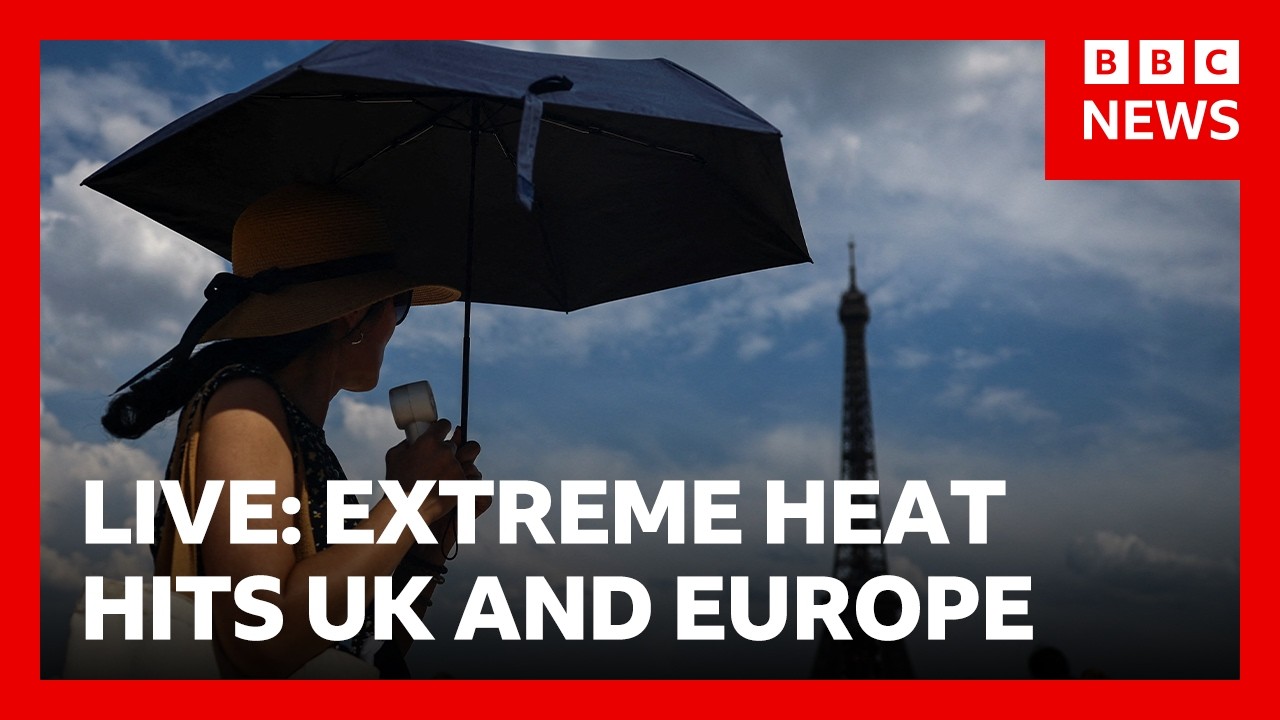 LIVE: Extreme heat across Europe | BBC News