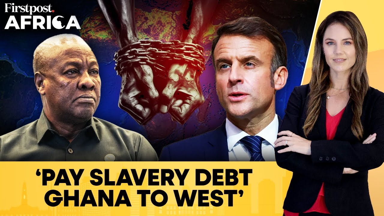Ghana’s Mahama Doubles Down on ‘Slavery Reparations’ Push, Macron Vows Support | Firstpost Africa