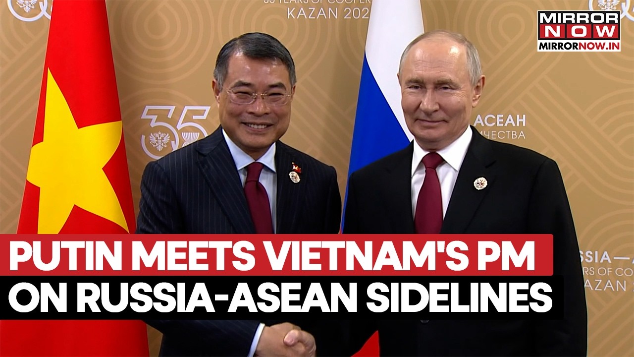 Putin Meets PM Le Minh Hung On Russia-ASEAN Sidelines, Russia-Vietnam Trade Surpasses $6 Billion