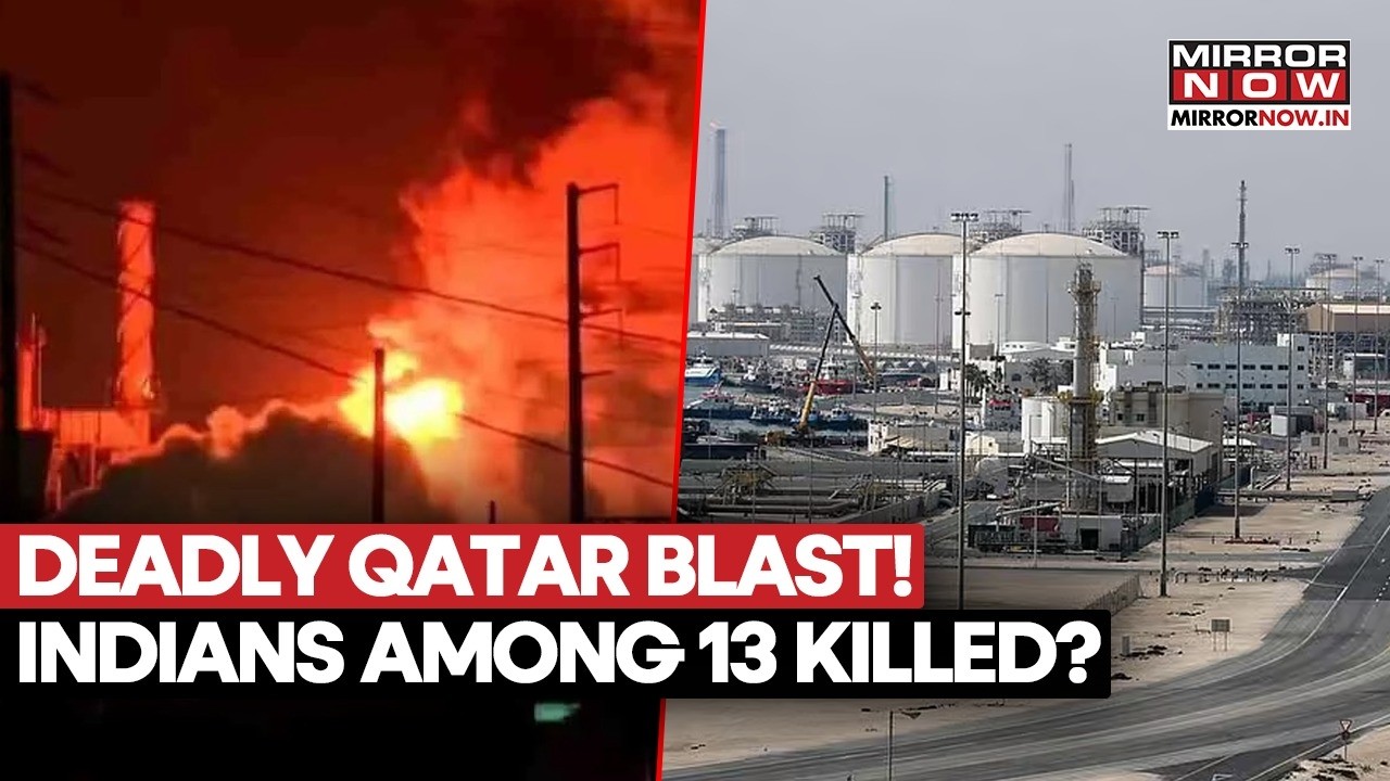 DEADLY QATAR BLAST Kills 13! Indians Also Dead In Massive Explosion At Ras Laffan LNG Hub?