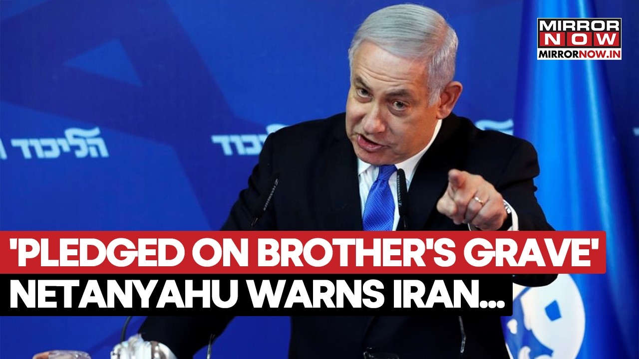 Netanyahu Warns Iran, Vows By His Brother’s Grave To Never Let Tehran Have Nuclear Weapon