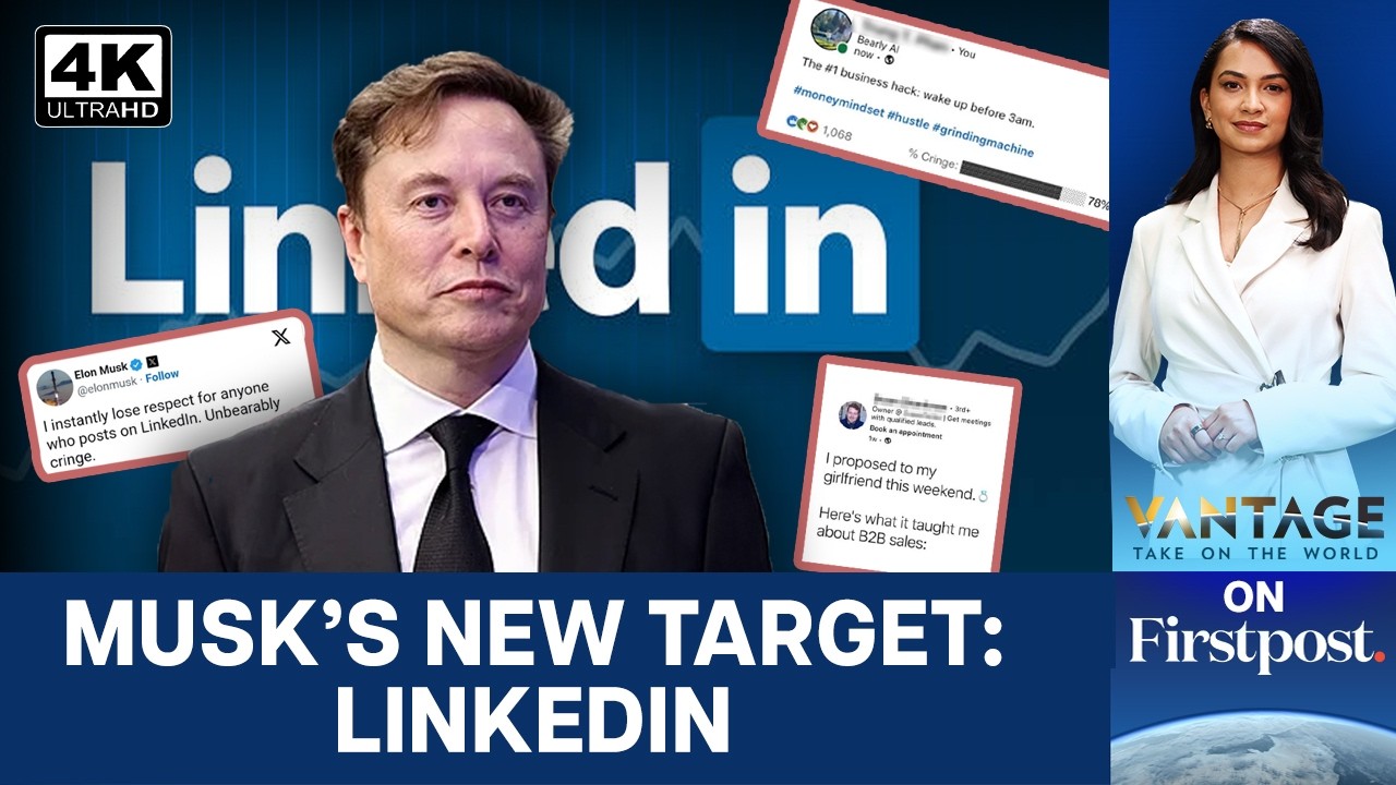 Elon Musk Says Posting on LinkedIn Is ‘Cringe.’ Is He Right? | Vantage on Firstpost | N81G | 4K