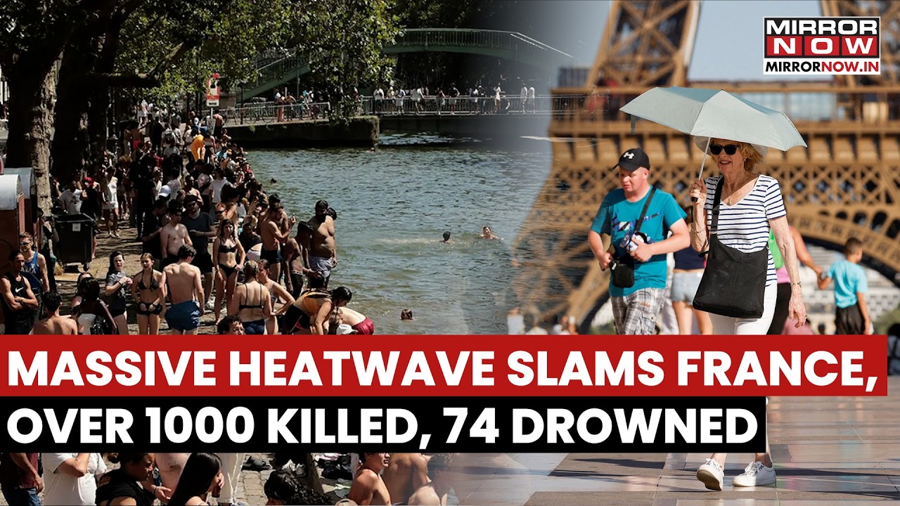 France Heatwave Horror: Over 1,000 Dead, Dozens Drown as Extreme Weather Turns Deadly | Watch
