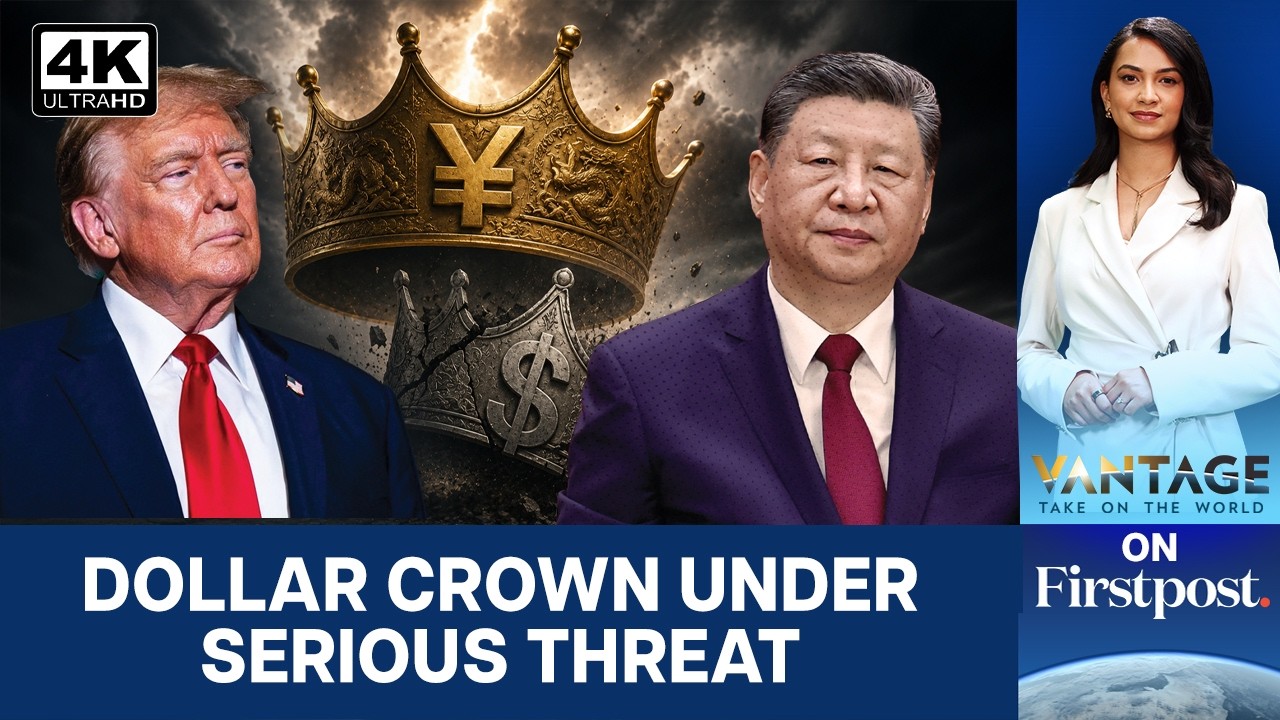 Xi’s Push to Take Yuan Global: A Threat to Dollar? | Vantage on Firstpost  | N18G | 4K