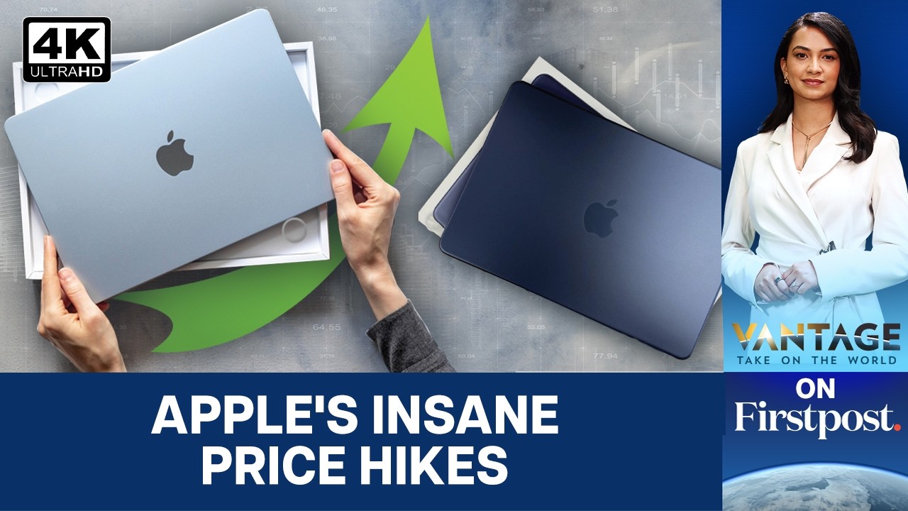 Is Apple’s Massive Price Hike of MacBooks, iPads Justified? | Vantage on Firstpost | N18G | 4K