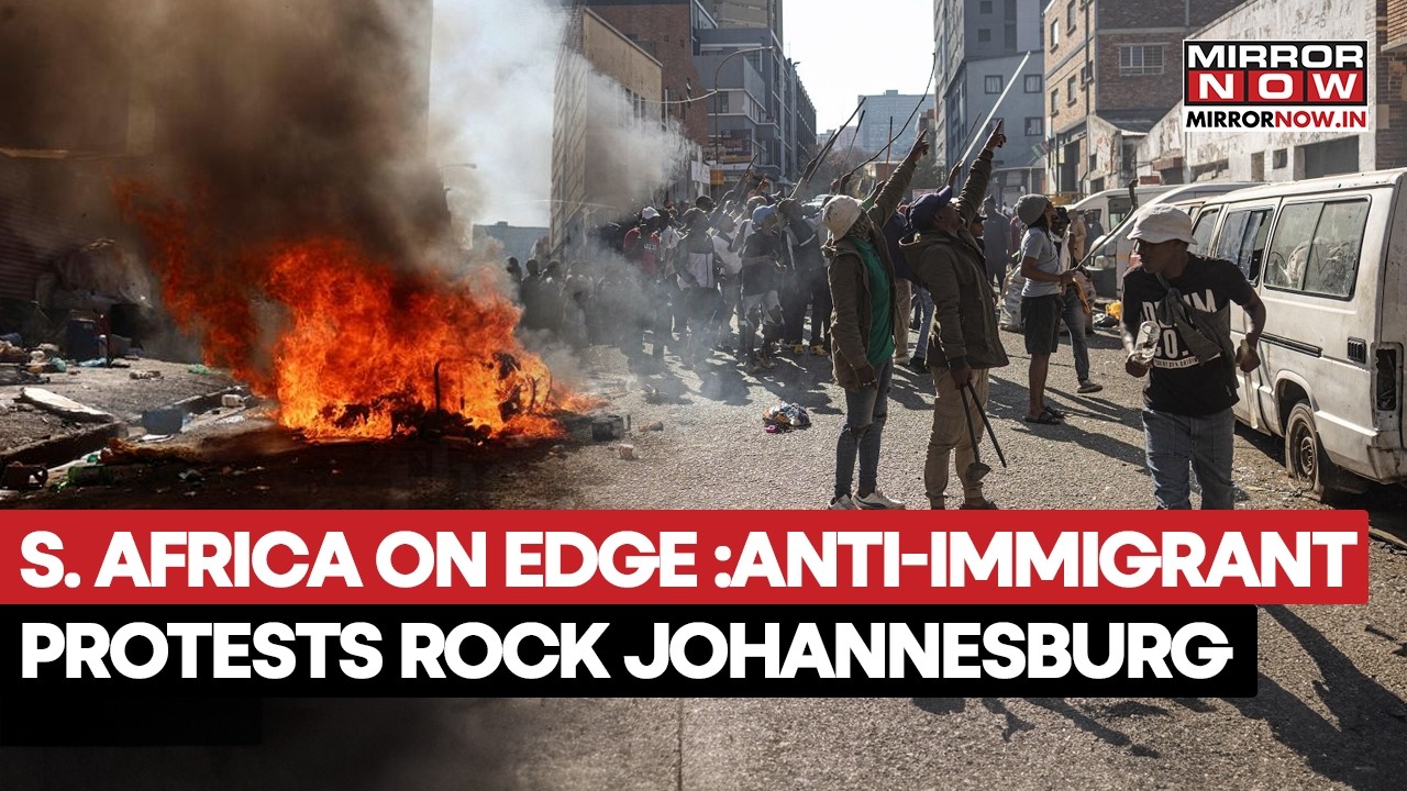 South Africa On Edge: Anti-Immigrant Protests Rock Johannesburg, Police Deployed On Streets