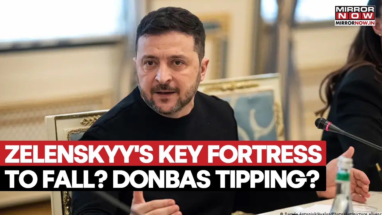 Zelenskyy’s Key Fortress at Risk? Donbas Battle Reaches Tipping Point in Ukraine War | Watch