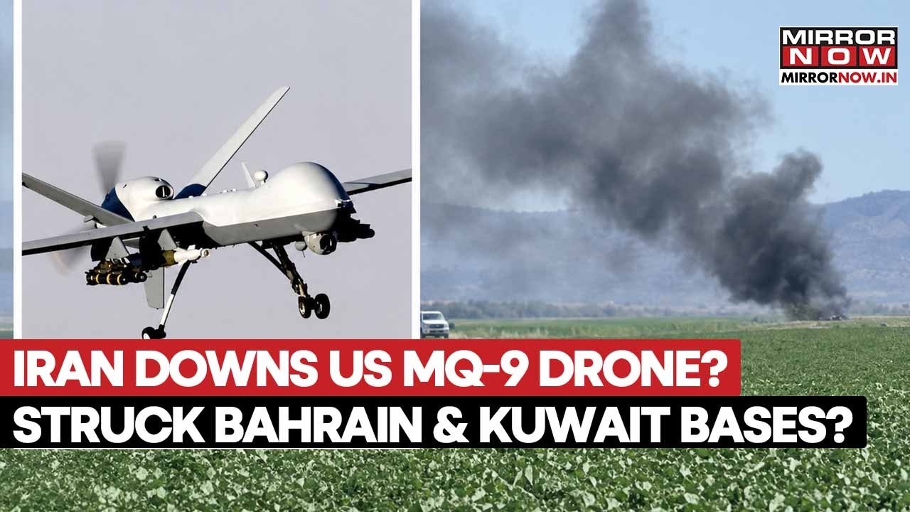 Iran Claims To Hit US Assets: MQ-9 Drone Downed, Bahrain And Kuwait Bases Targeted