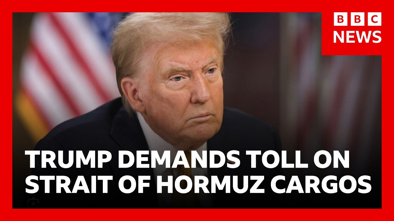 Trump demands 20% toll on cargos passing through strait of Hormuz | BBC News