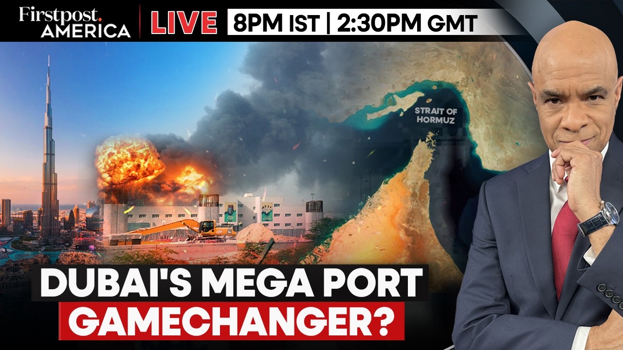 LIVE: Why Is Dubai Building a New Port Beyond the Strait of Hormuz? | Firstpost America | N18G