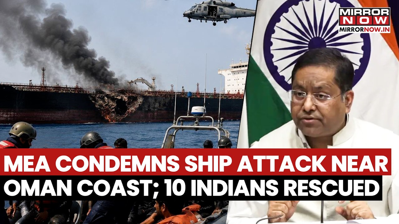 MEA Condemns GFS Galaxy Ship Attack Near Oman Coast; 10 Indian Rescued, 1 Remains Missing | Watch
