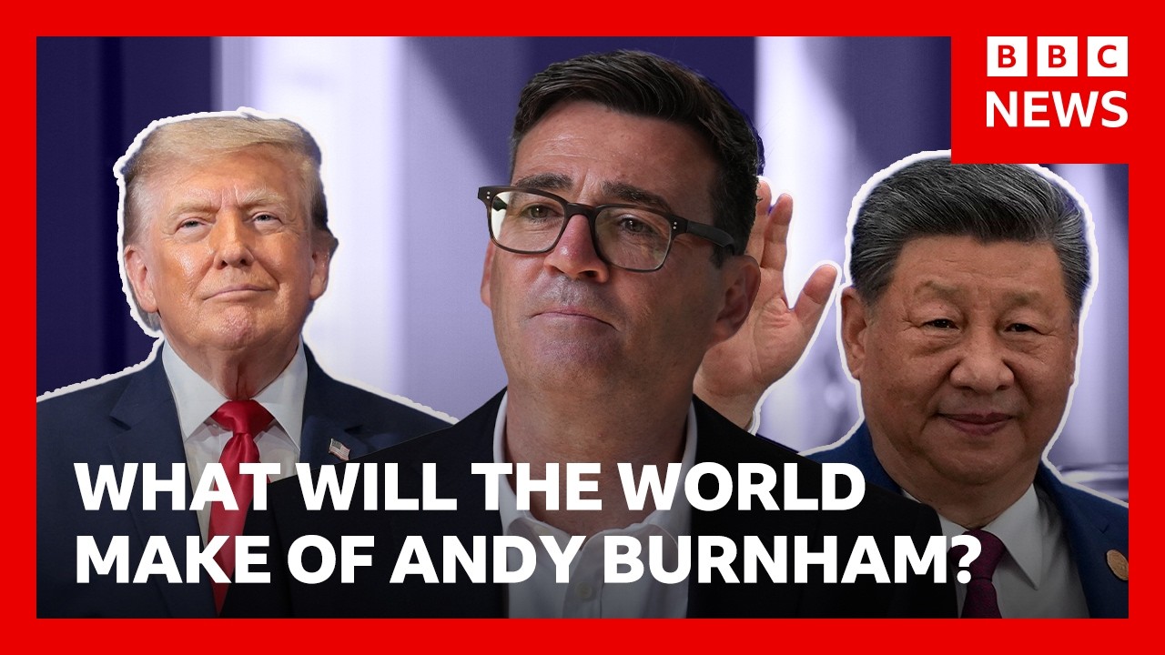 What will Donald Trump and other world leaders make of Andy Burnham? | BBC News
