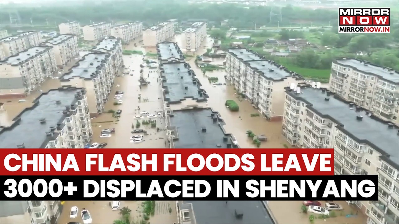 China: Flood Waters Enters Homes, 3000+ Displaced In Shenyang, Rescue Operations Underway | Watch