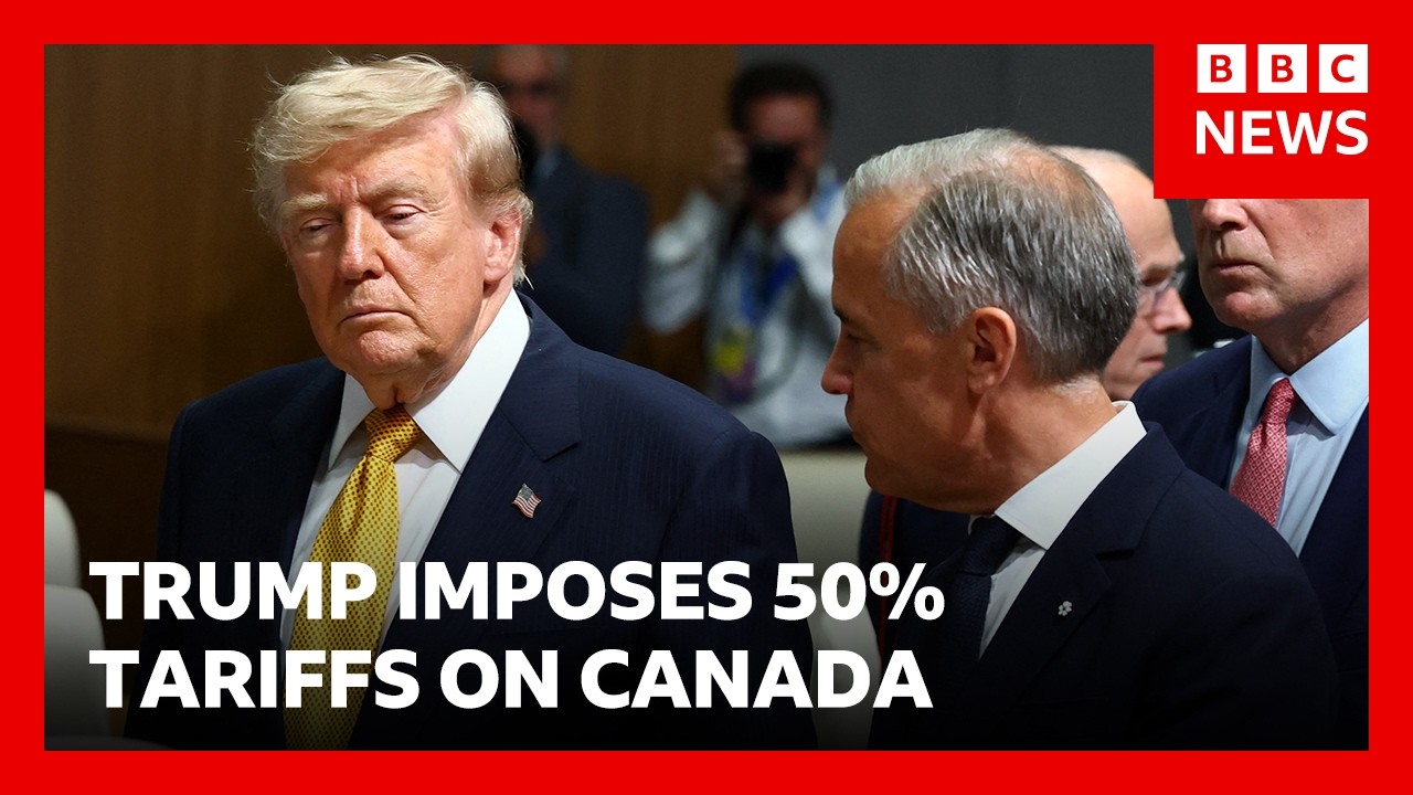 Trump slaps 50% tariffs on Canada and Carney vows to ‘intensify’ trade talks | BBC News