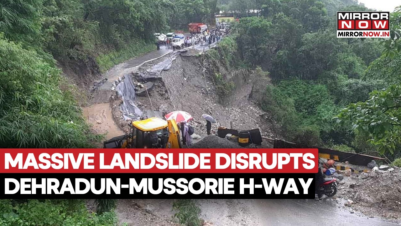 Uttarakhand: Landslide Disrupts Movement, Shuts Dehradun-Mussoorie Highway Until Further Notice