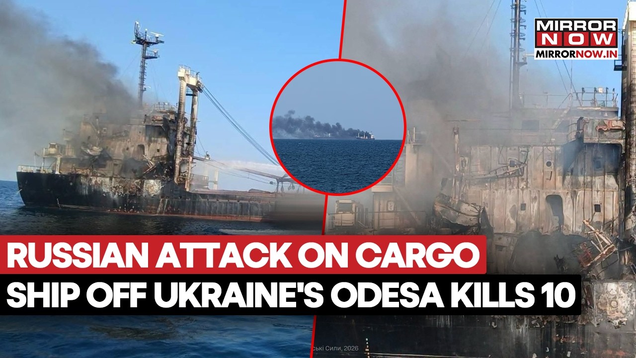 Russia’s Deadliest Black Sea Attack On Cargo Ship Off Ukraine’s Odesa Port Kills 10 | Watch