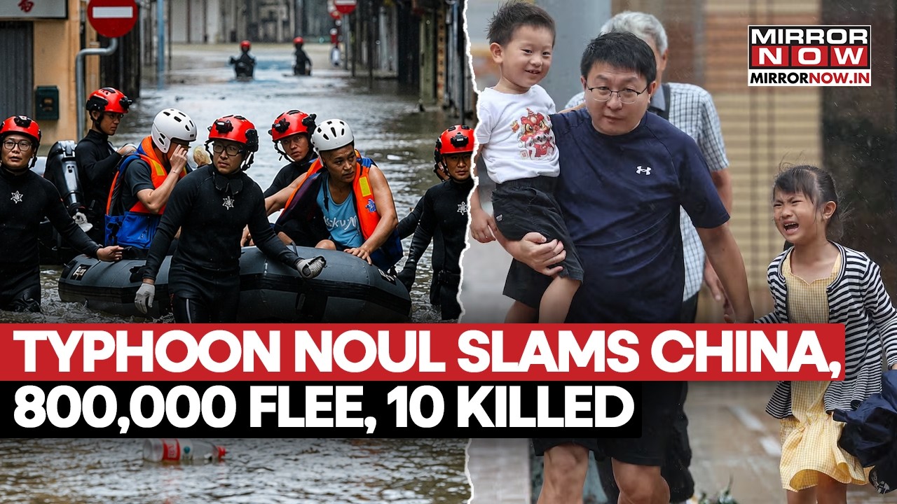Typhoon Noul Slams China: Over 800,000 Flee, Flash Floods Kill At Least 10 People, Trees Uprooted