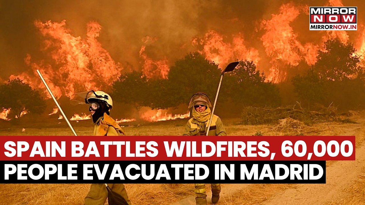 Spain Wildfire: 60,000 People Evacuated Near Madrid As Massive Blaze Rages Out Of Control | WATCH
