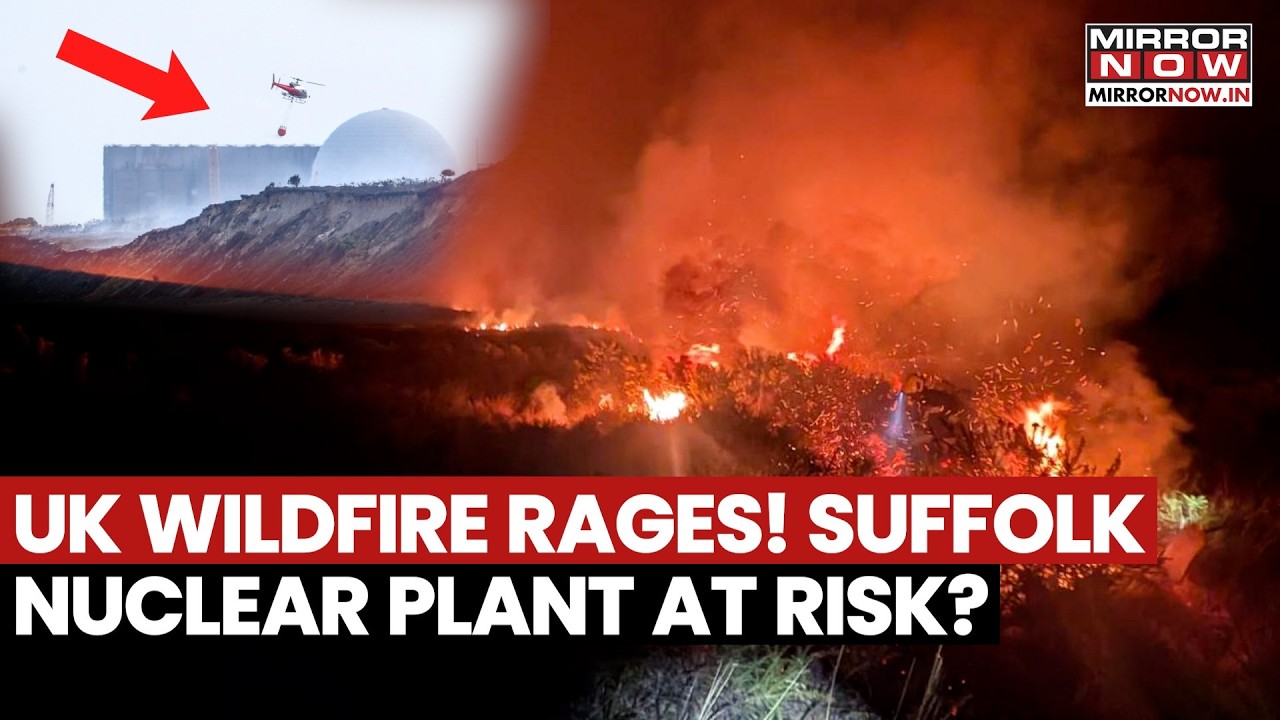 UK Wildfire Rages Near Nuclear Plant: Suffolk Inferno Sparks Fears As Sizewell Facilities Monitored
