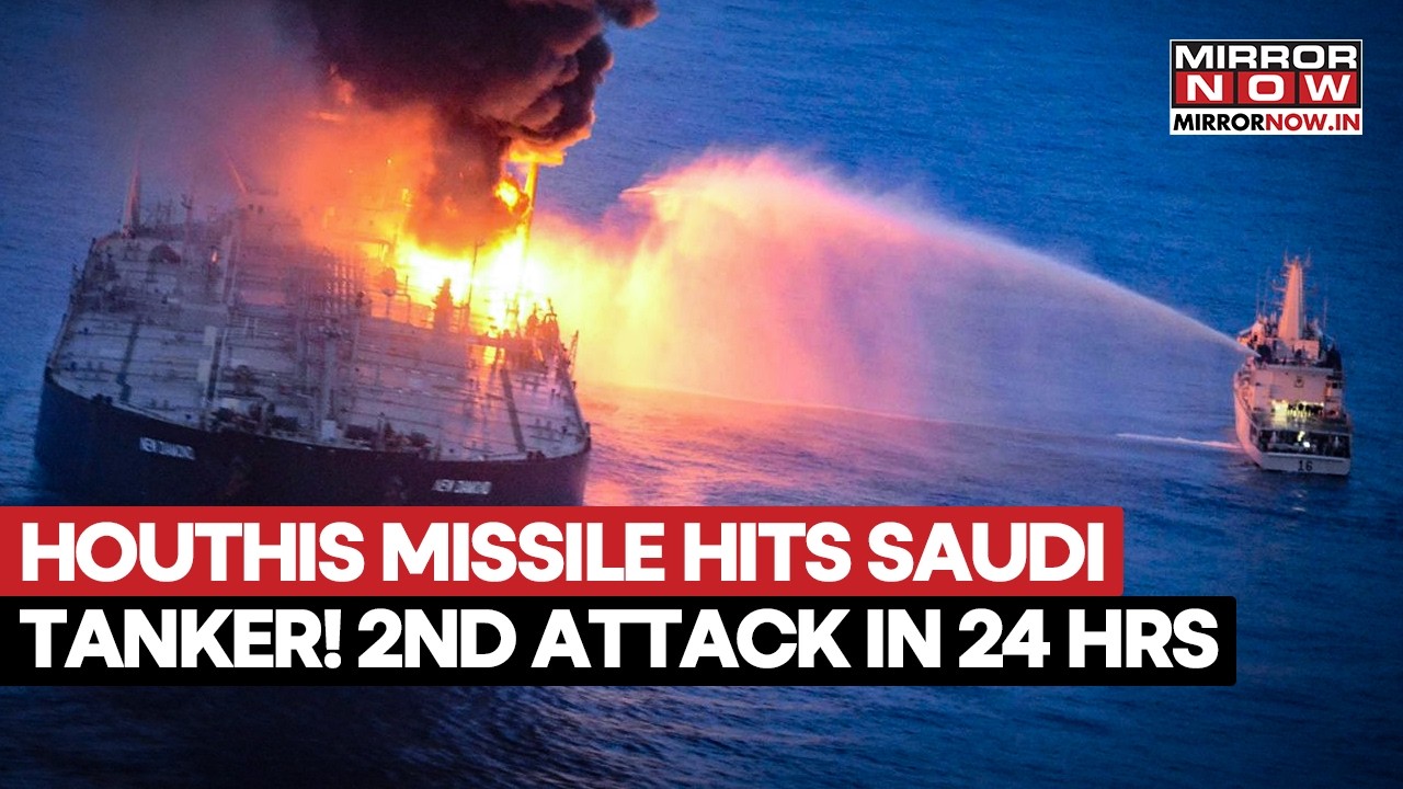 Houthis Attack 2 Saudi Oil Tankers Under 24 Hours As Red Sea Transits Drop Amid Blockade