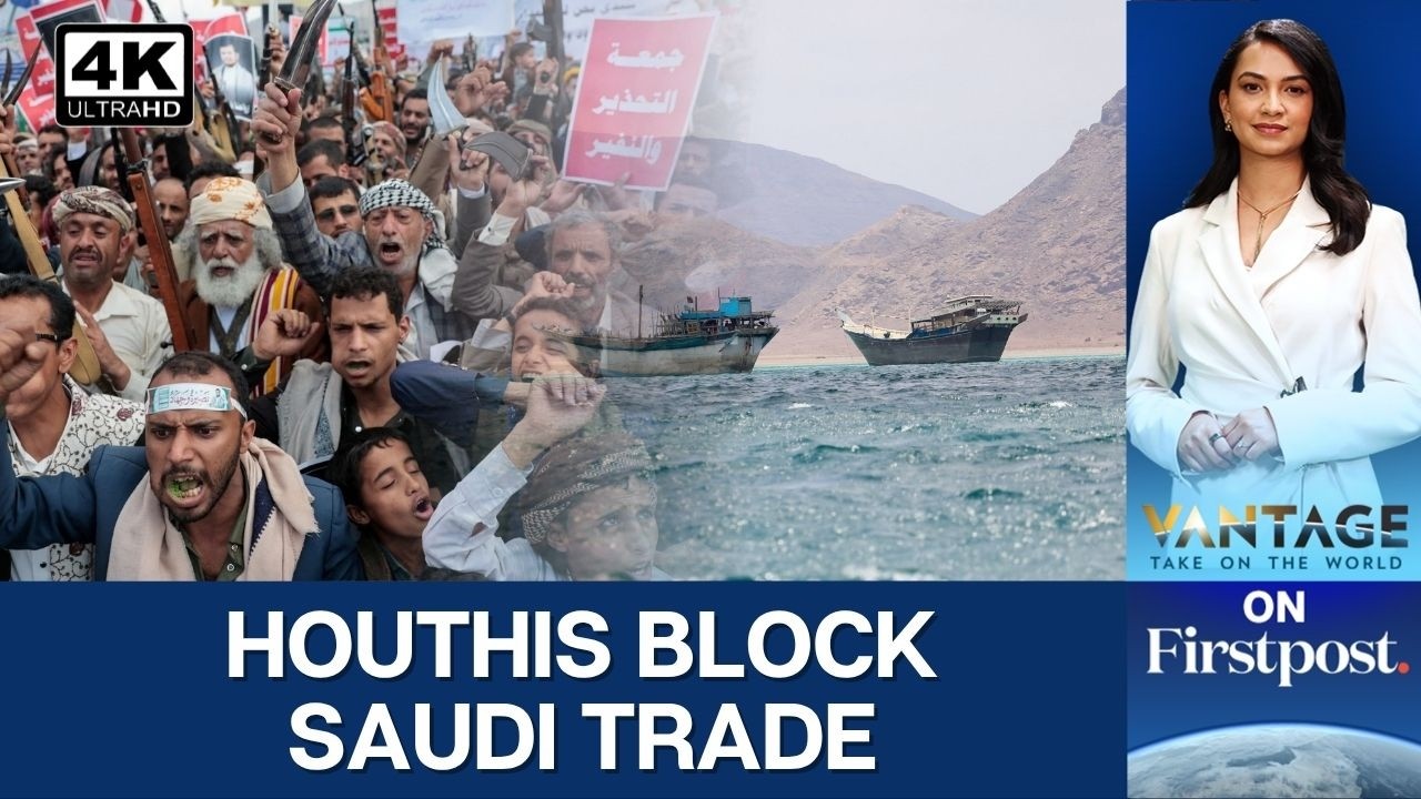 Houthis Declare Maritime Embargo on Saudi Arabia After Fire Exchange | Vantage on Firstpost | 4K