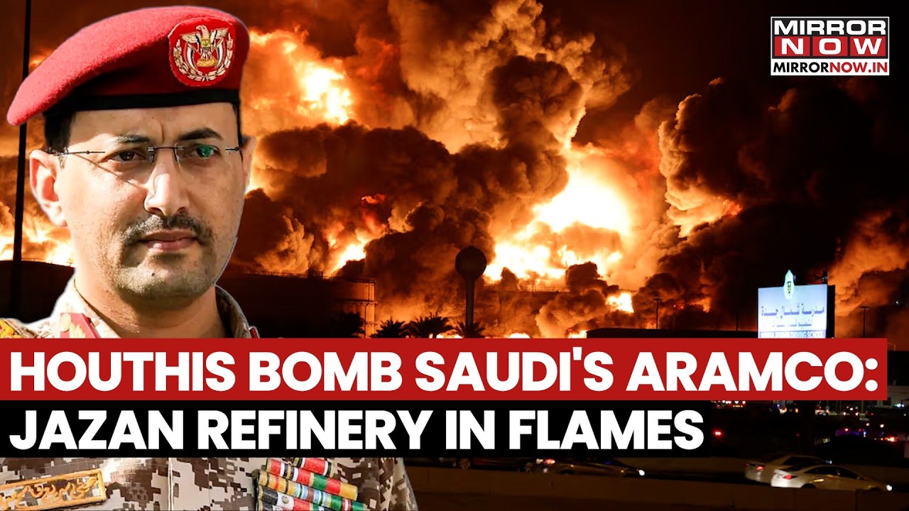 Houthis STRIKE Saudi Aramco? Drone Attack Claimed On Jazan Refinery As Fire Erupts At Oil Facility