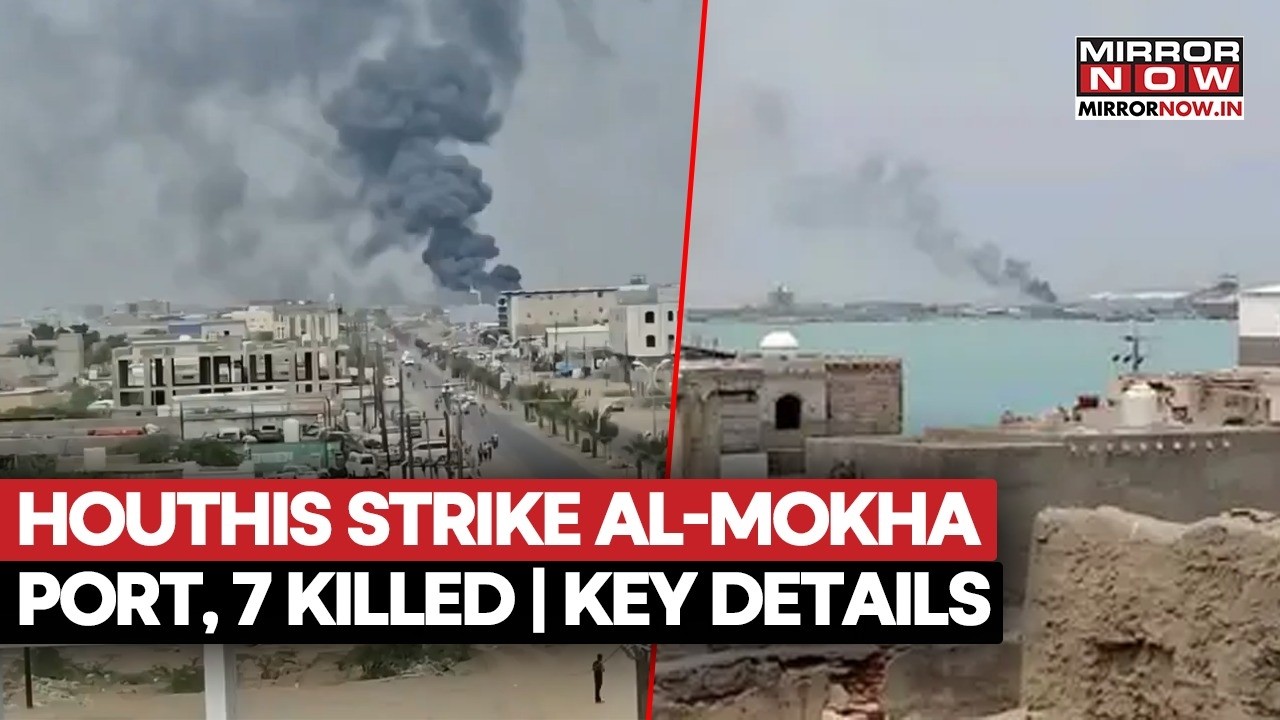 BREAKING: Houthi Missile & Drone Strike On Al-Mokha Port Kills 7, Army Issues Statement | WATCH