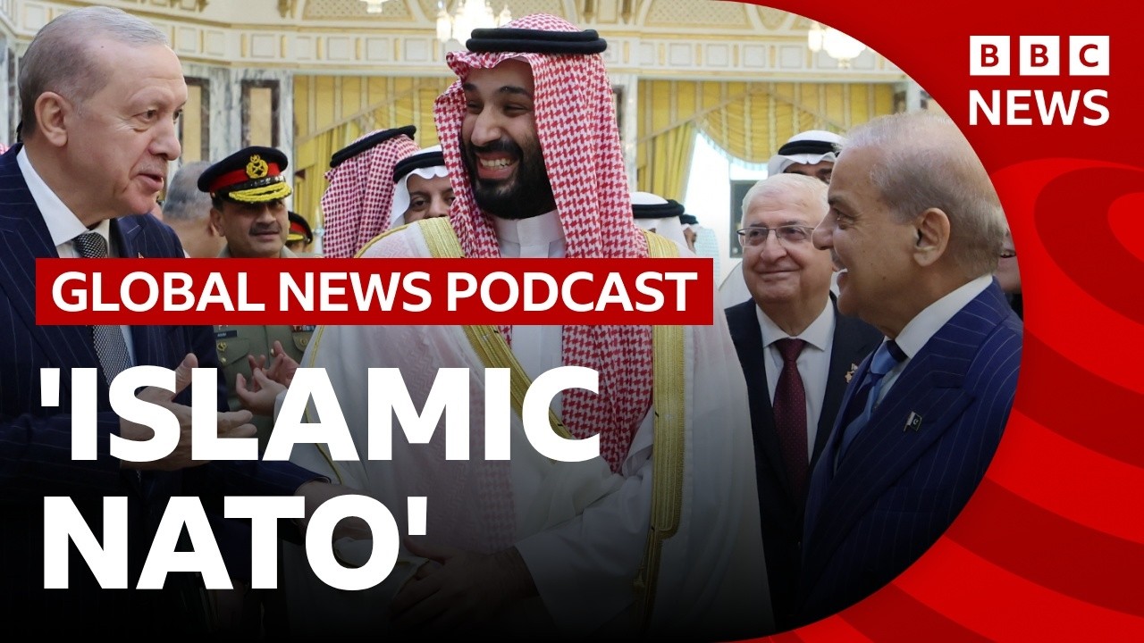Will ‘Islamic Nato’ protect Pakistan, Saudi Arabia and Turkey? | Global News Podcast