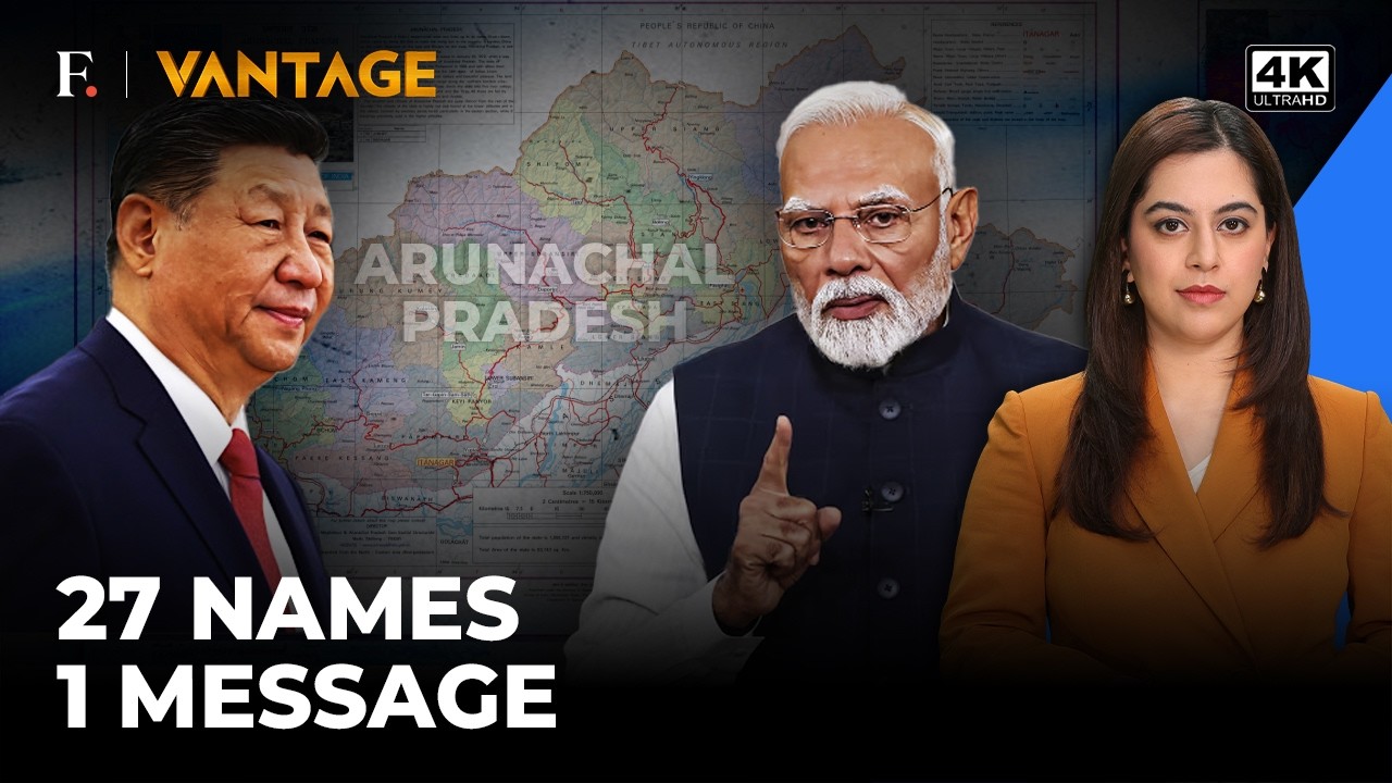 India Hits Back at China’s Map War With 27 Names in Arunachal Pradesh | Vantage on Firstpost | 4K