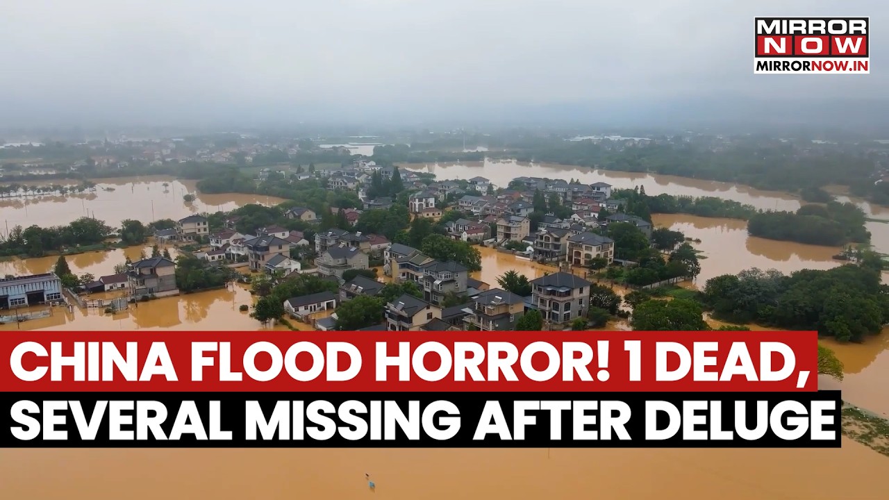China Flood Horror! 1 Dead, Several Missing, Over 10,000 Evacuate After  Deluge In Zhejiang | Watch