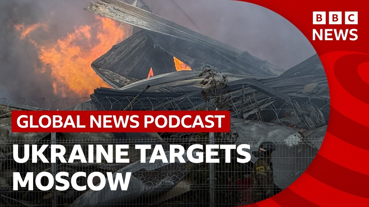 Ukraine attacks Moscow with drone strikes | Global News Podcast