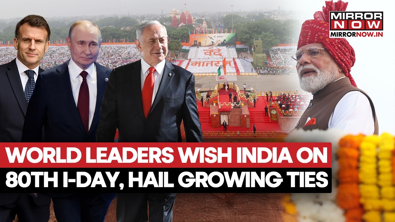 India At 80: Putin, Macron, Rubio, Israel Among World Leaders Send Powerful Independence Day Wishes