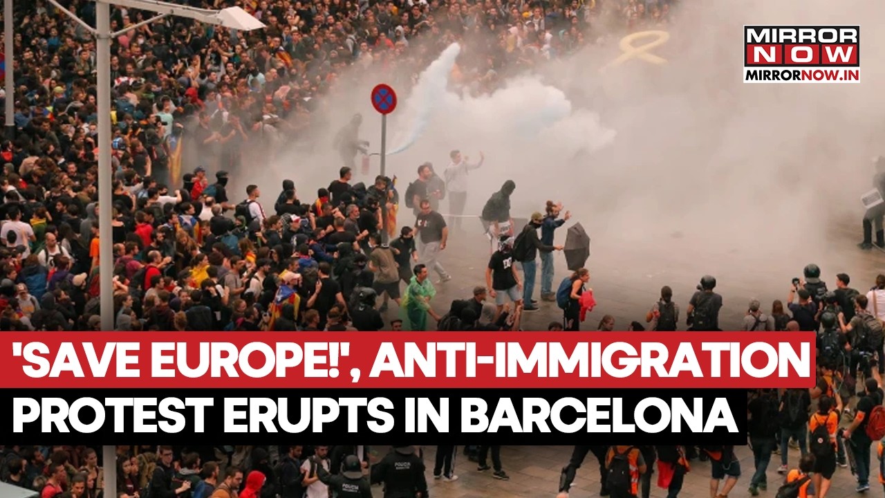 Barcelona Protests: Far-Right Reconquista Stages Anti-Migration Rally Amid Clashes | WATCH