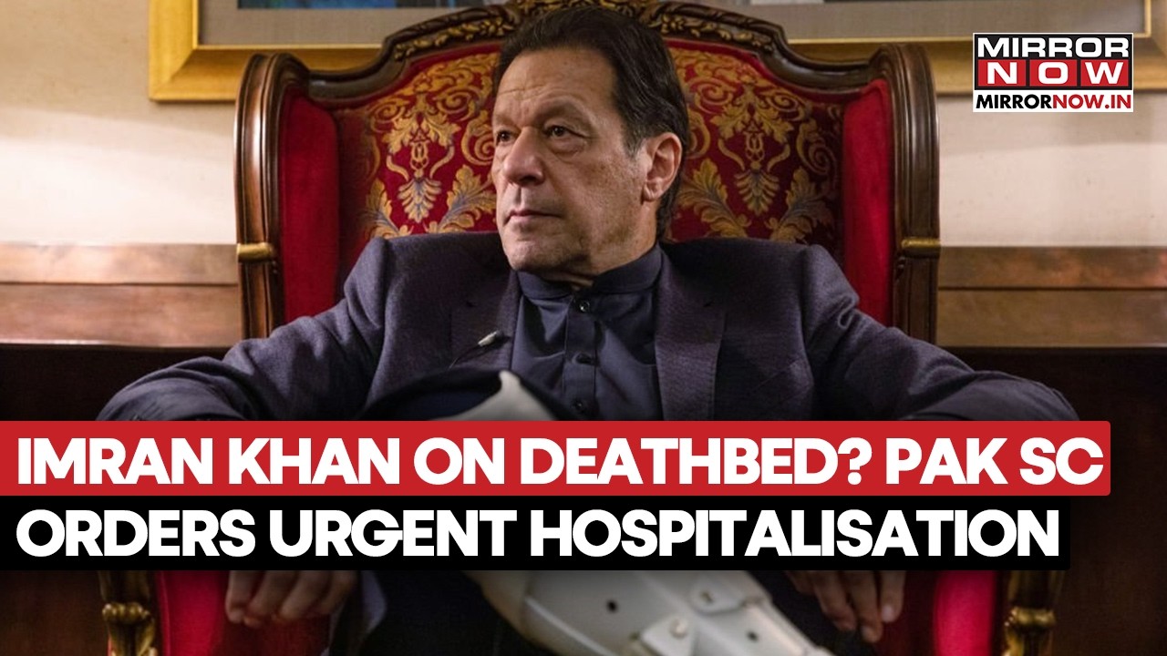 Imran Khan On Deathbed? Pakistan Supreme Court Orders Urgent Hospitalisation Within 48 Hours