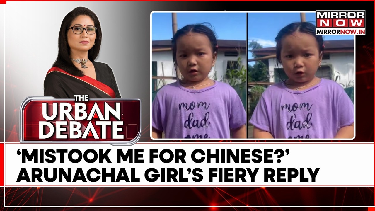 ‘We Are Indians’: Arunachal Girl’s Reply After Being Mistaken For Chinese Goes Viral | Urban Debate