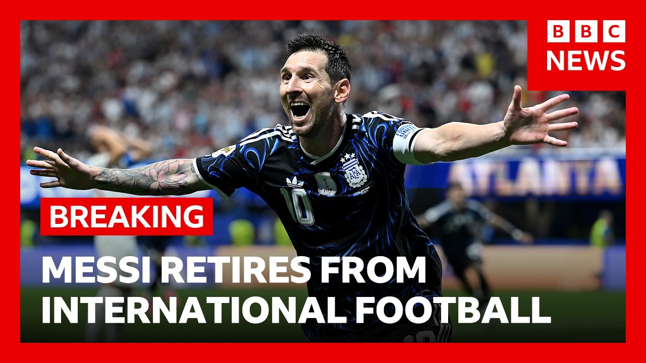 Lionel Messi retires from international football | BBC News