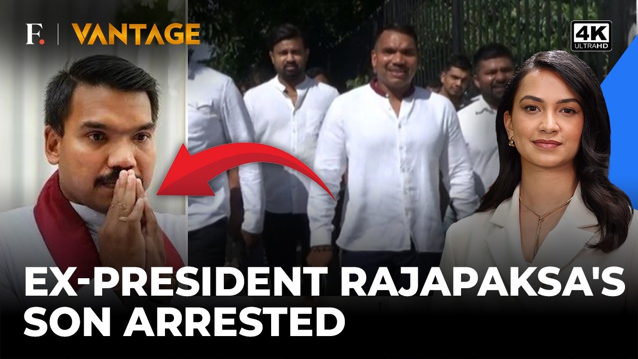 Sri Lanka Arrests Namal Rajapaksa Over $800K Airbus Deal Bribery Probe | Vantage on Firstpost | 4K