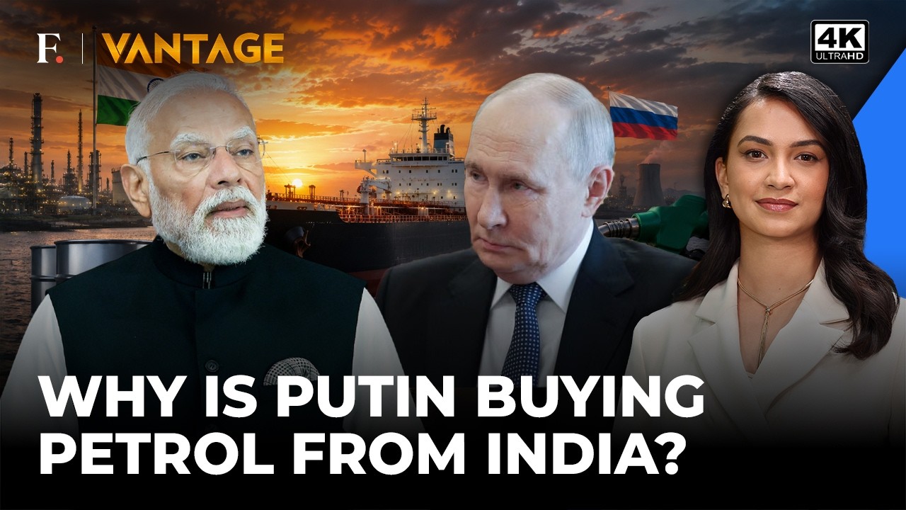 Russia’s Reverse Fuel Trade: Putin buying Refined Petrol from India | Vantage on Firstpost | 4K