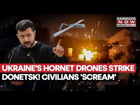 Ukraine’s Hornet Drones STRIKE Donetsk: Civilians Panic As Russia-Ukraine War ERUPTS Again | Watch