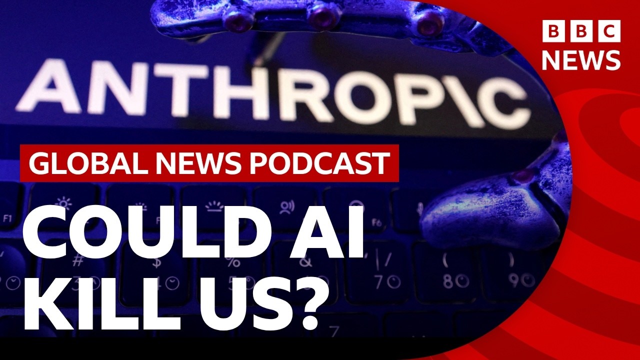 Anthropic researcher says AI ‘could kill all humans’ and other top stories | Global News Podcast