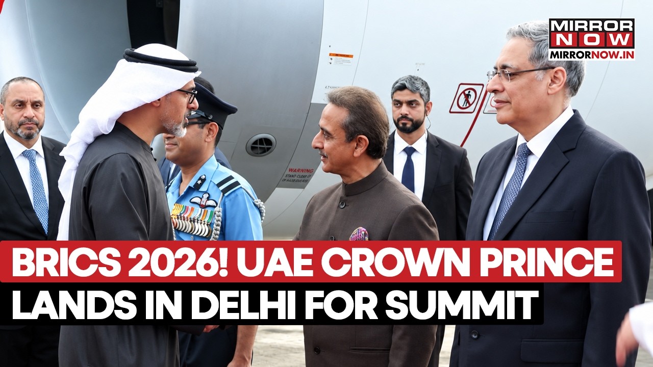 BRICS Summit 2026: Abu Dhabi Crown Prince Sheikh Khaled Arrives In New Delhi For High Stakes Summit