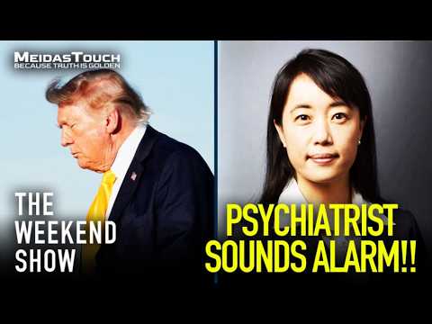 LIVE: Top Psychiatrist Issues NUCLEAR WARNING About Trump… | The Weekend Show