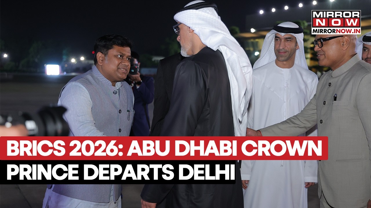 BRICS 2026: Abu Dhabi Crown Prince Sheikh Khaled bin Mohamed bin Zayed Al Nahyan Departs From Delhi