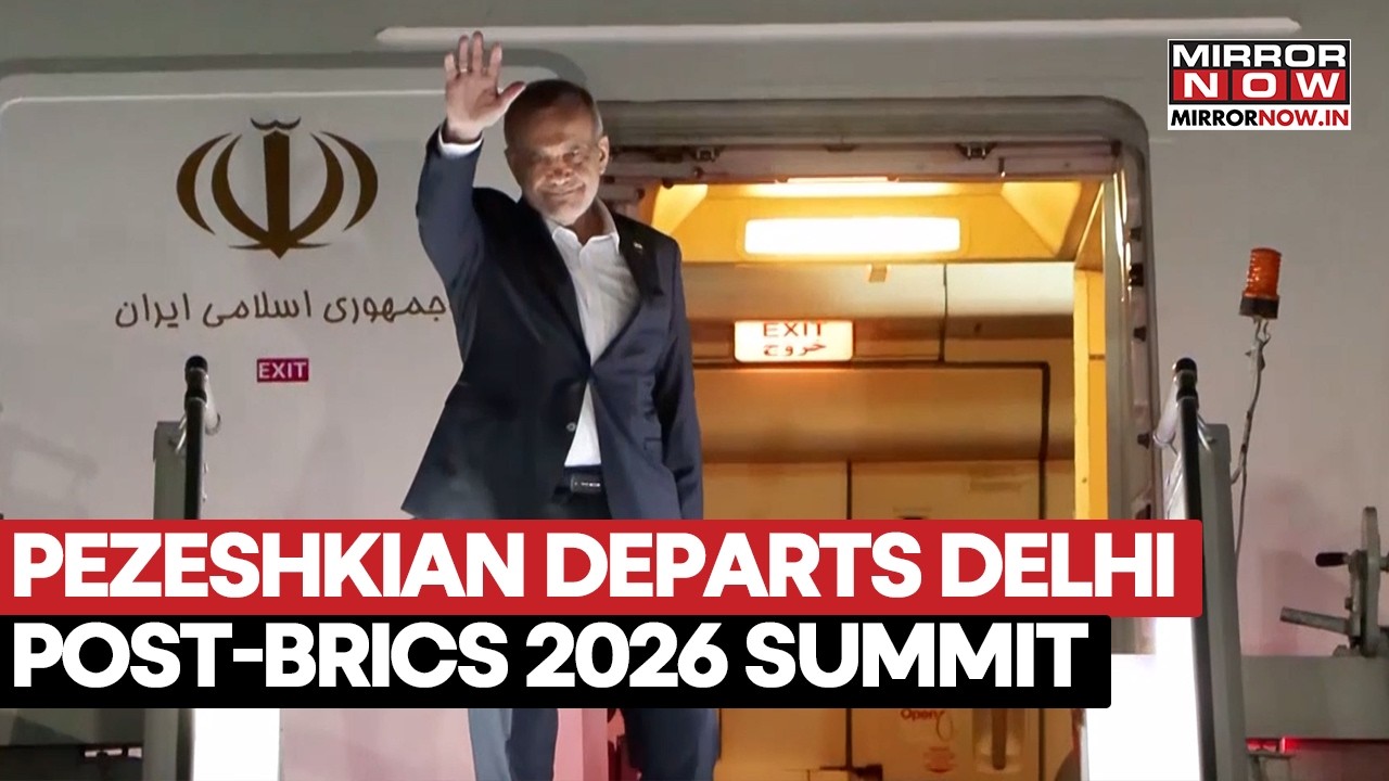 BRICS 2026: Iranian President Pezeshkian Departs From Delhi After Attending India-Chaired Summit