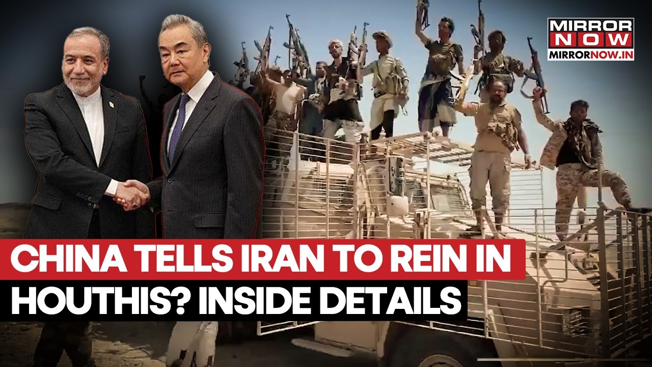 HOUTHIS ON CHINA’S RADAR? Beijing Pressures Iran After Saudi Arabia Makes Urgent Appeal