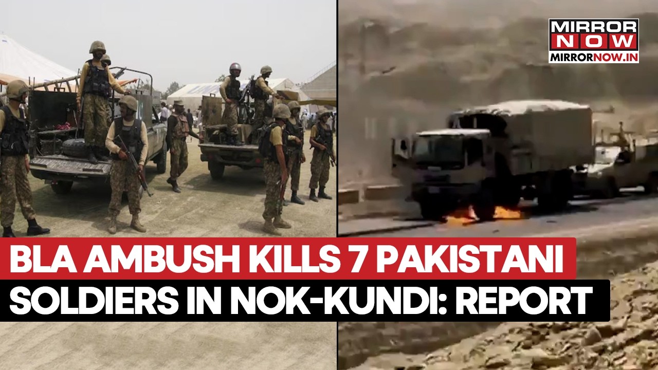 BLA Ambush Pakistan Security Convoy Kills 7 Soliders In Balochistan’s Nok-Kundi | Watch